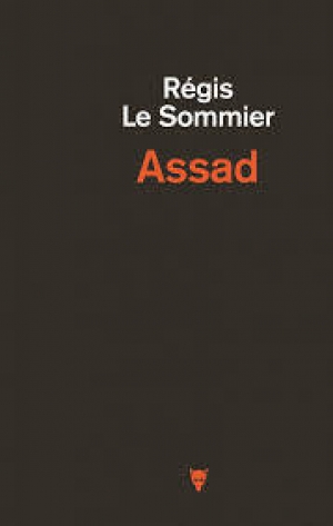Régis Le Sommier, Assad, Éditions de La Martinière, 2018