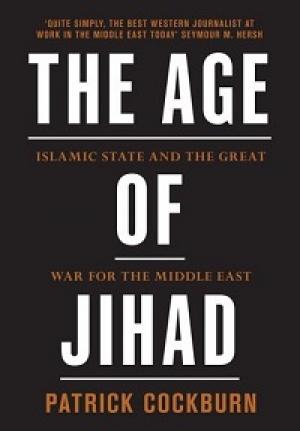 Patrick Cockburn, The Age of Jihad: Islamic State and the Great War for the Middle East, London: Verso Books